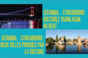 FİKİRLER GECESİ: İstanbul – Strasbourg : Kültürün yakınlaştırdığı iki kent