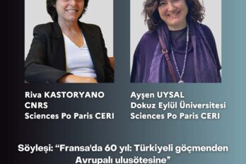 Söyleşi: “Fransa’da 60 yıl: Türkiyeli göçmenden Avrupalı ulusötesine “