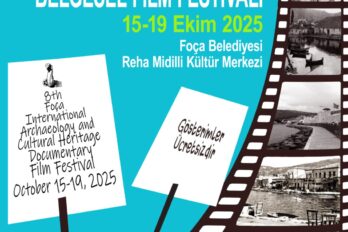 8. FOÇA ULUSLARARASI ARKEOLOJİ VE KÜLTÜREL MİRAS BELGESEL FİLM FESTİVALİ