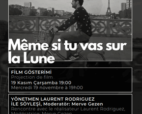 GÖSTERİM & SÖYLEŞİ ǀ MÊME SI TU VAS SUR LA LUNE