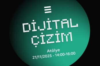 2025 DİJİTAL KASIM – DİJİTAL ÇİZİM ATÖLYESİ