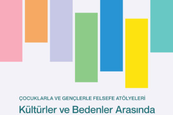 Çocuk ve Gençlerle Felsefe Atölyeleri: Kültürler ve Bedenler Arasında Çok Sesli Diyaloglar
