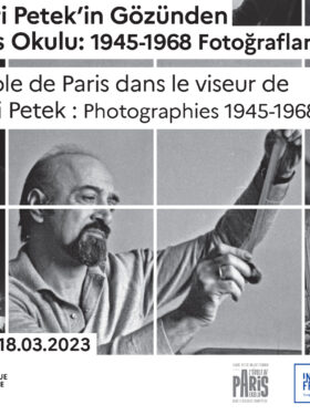 EXPOSITION – L’ECOLE DE PARIS DANS LE VISEUR DE FAHRİ PETEK: PHOTOGRAPHIES 1945-1968