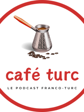 Café turc, le podcast franco-turc