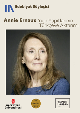 EDEBİYAT SÖYLEŞİSİ: Annie Ernaux’nun Yapıtlarının Türkçeye Aktarımı