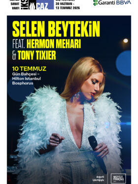 CONCERT – 33e FESTIVAL DE JAZZ D’ISTANBUL – SELEN BEYTEKİN FEAT. HERMON MEHARI & TONY TIXIER