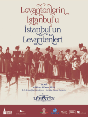 SERGİ – LEVANTENLERİN İSTANBUL’U, İSTANBUL’UN LEVANTENLERİ